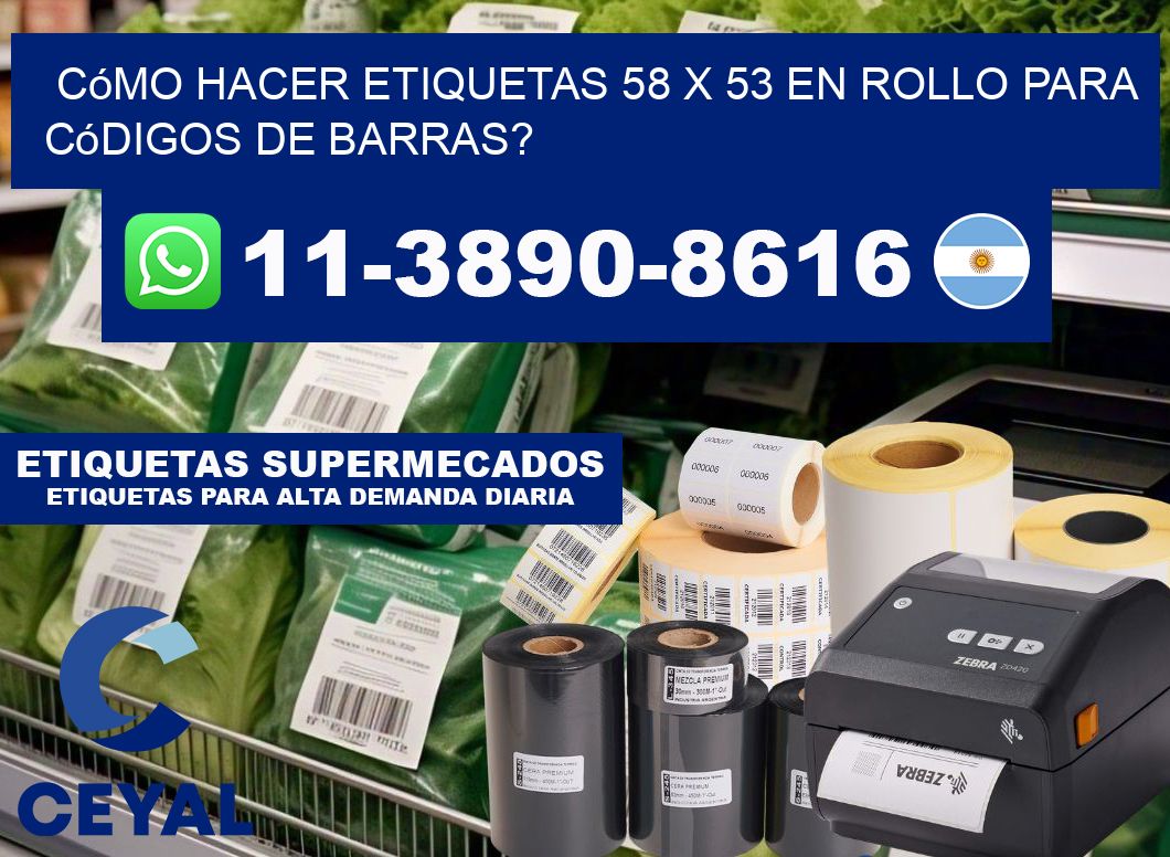 Cómo hacer etiquetas 58 x 53 en rollo para códigos de barras?