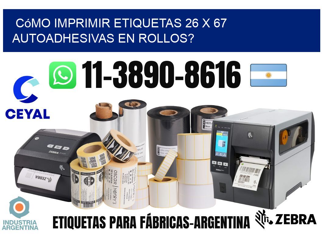 Cómo imprimir etiquetas 26 x 67 autoadhesivas en rollos?