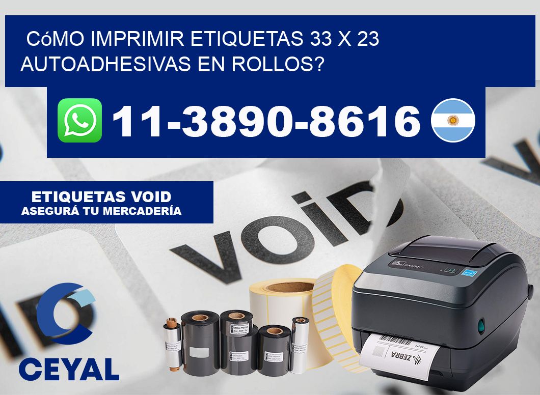 Cómo imprimir etiquetas 33 x 23 autoadhesivas en rollos?