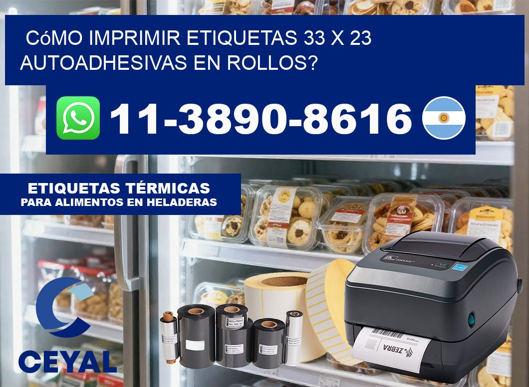 Cómo imprimir etiquetas 33 x 23 autoadhesivas en rollos?