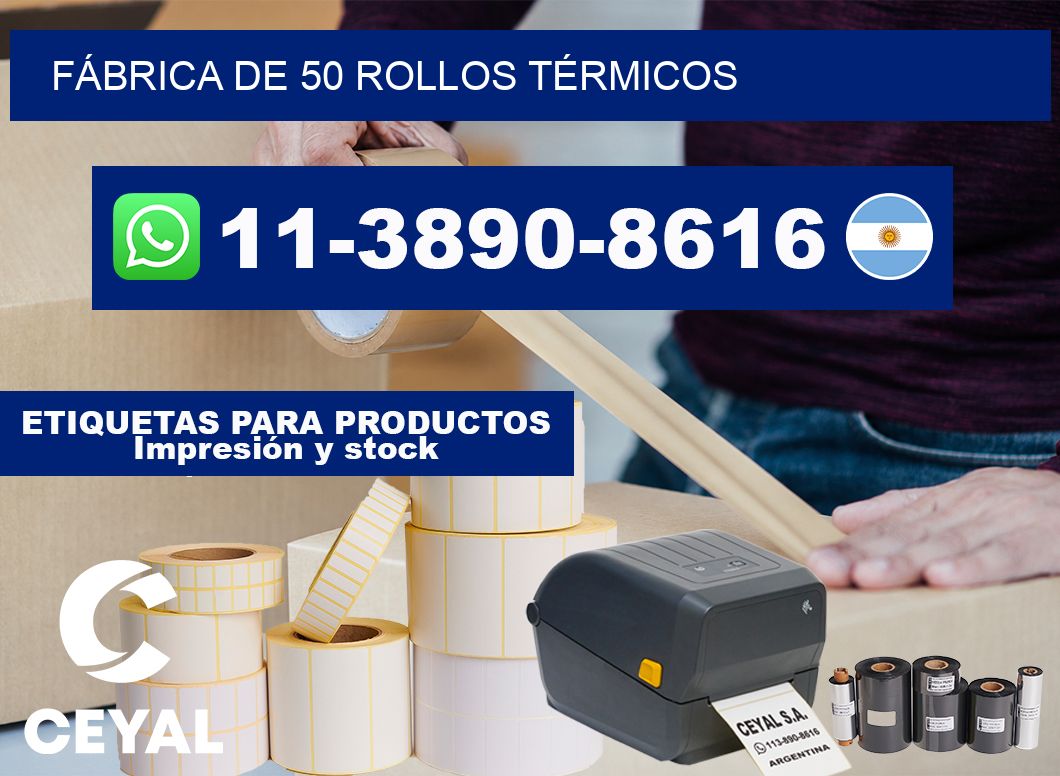 FÁBRICA DE 50 ROLLOS TÉRMICOS
