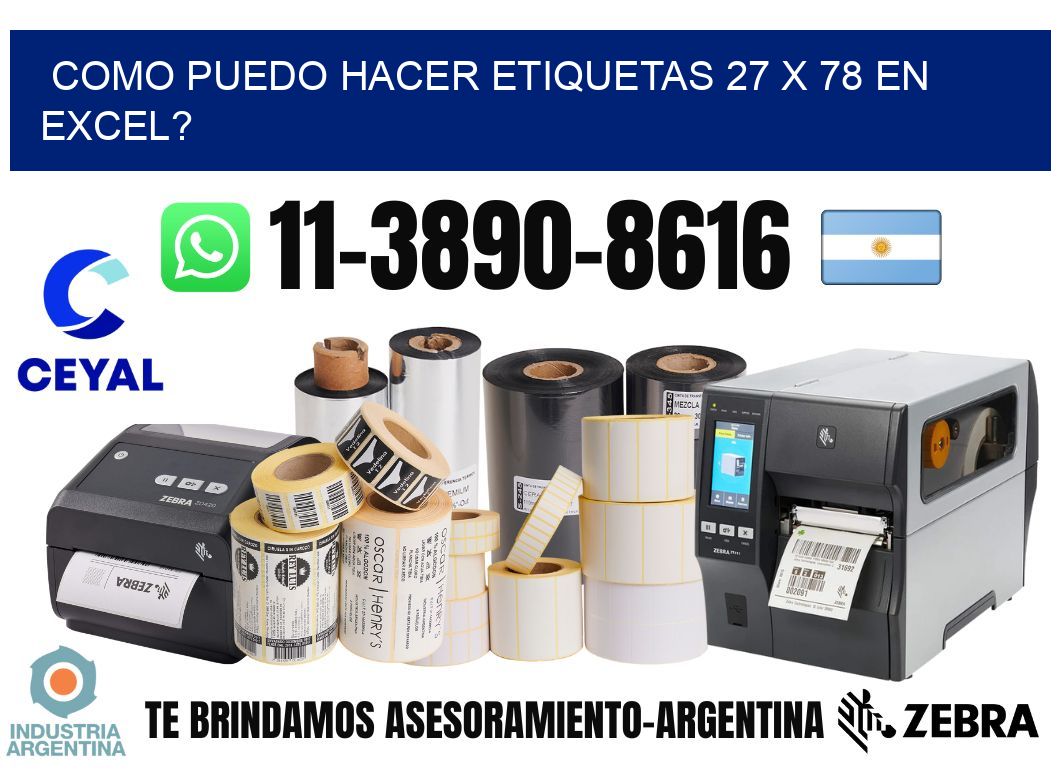 como puedo hacer etiquetas 27 x 78 en excel?