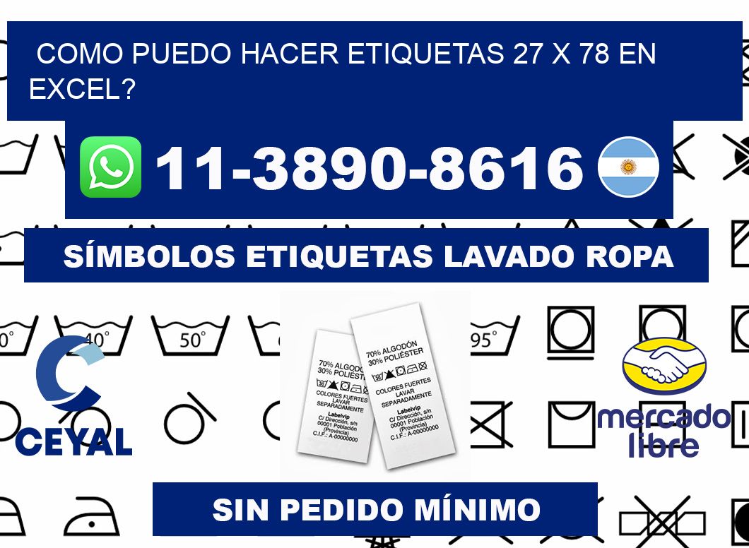 como puedo hacer etiquetas 27 x 78 en excel?