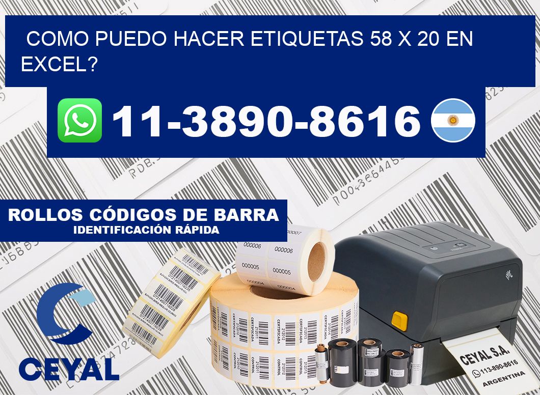 como puedo hacer etiquetas 58 x 20 en excel?