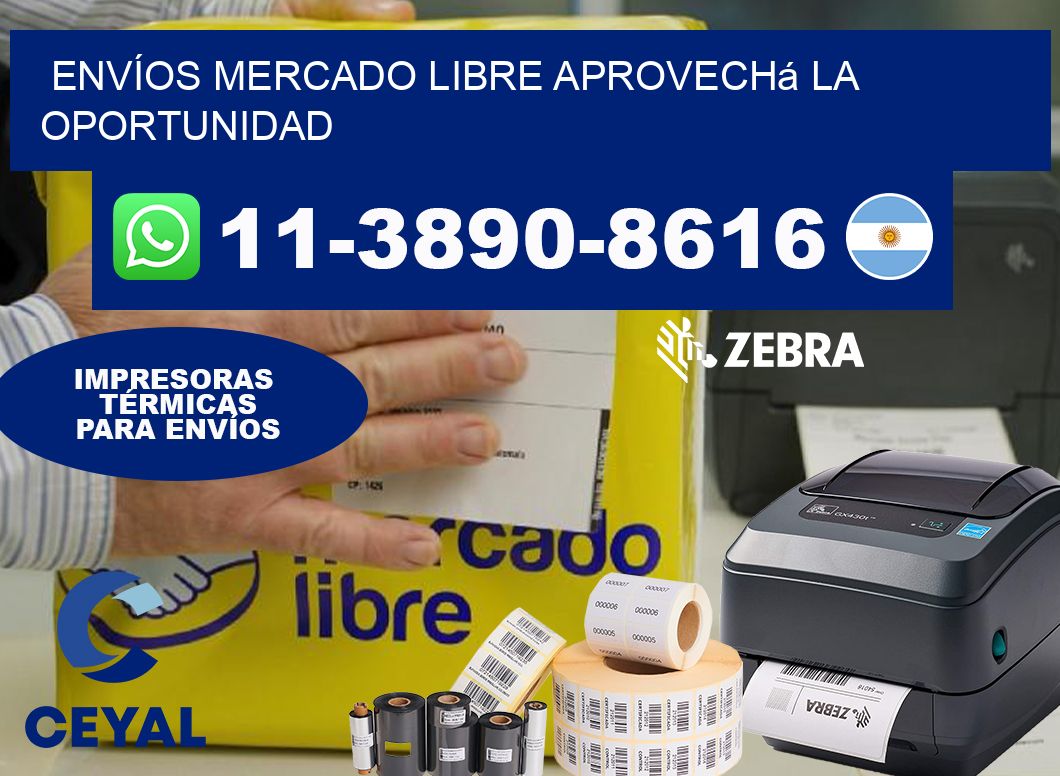 ENVÍOS MERCADO LIBRE Aprovechá la oportunidad