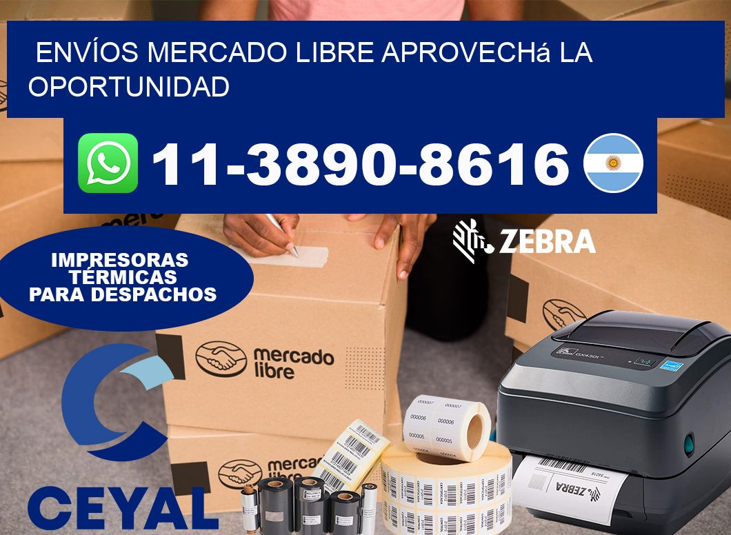 ENVÍOS MERCADO LIBRE Aprovechá la oportunidad