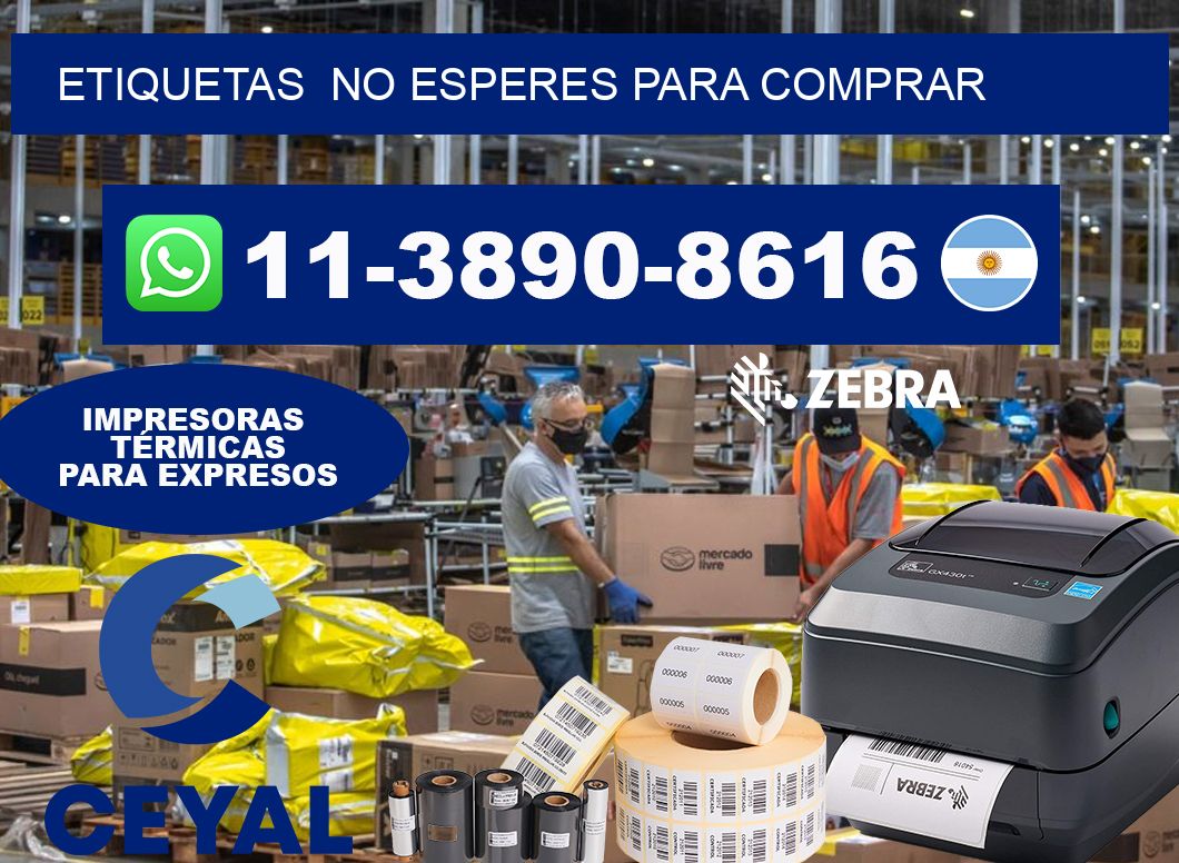 ETIQUETAS  No esperes para comprar