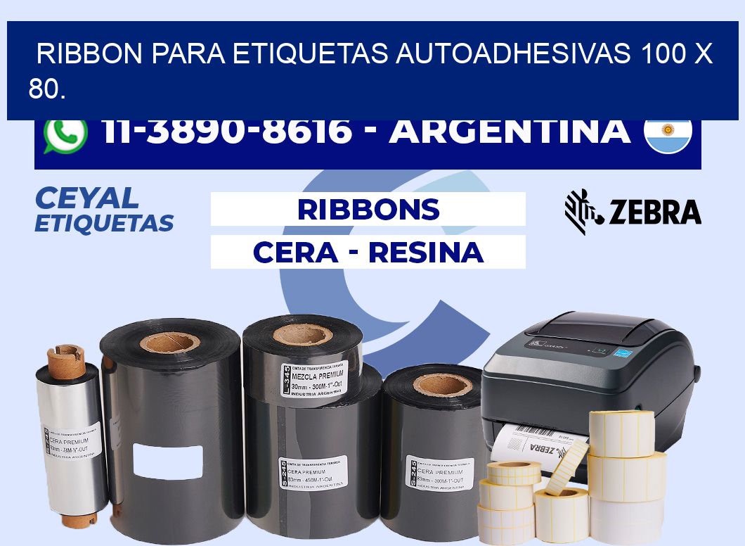 RIBBON PARA ETIQUETAS AUTOADHESIVAS 100 X 80.