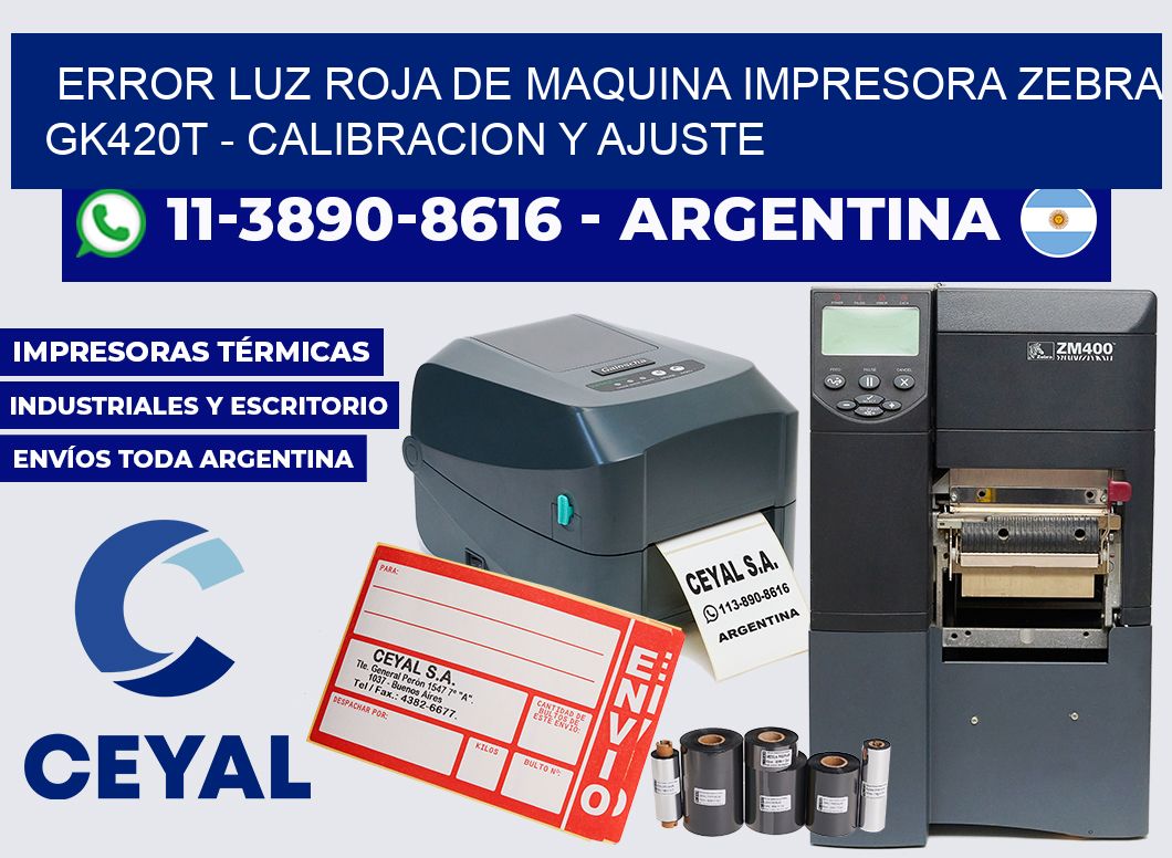 error luz roja de Maquina impresora zebra GK420t - Calibracion y Ajuste