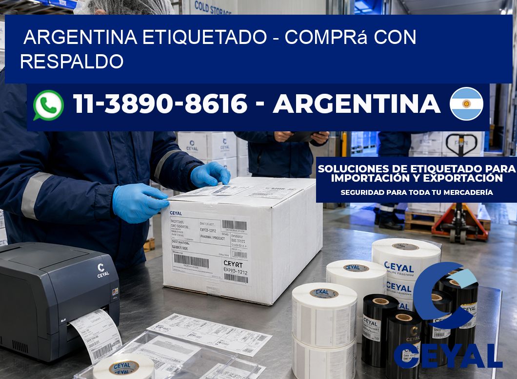 ARGENTINA ETIQUETADO - Comprá con respaldo