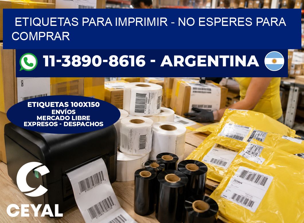 ETIQUETAS PARA IMPRIMIR - No esperes para comprar