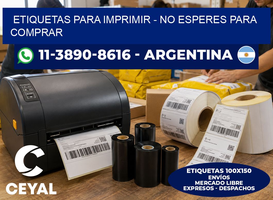 ETIQUETAS PARA IMPRIMIR - No esperes para comprar