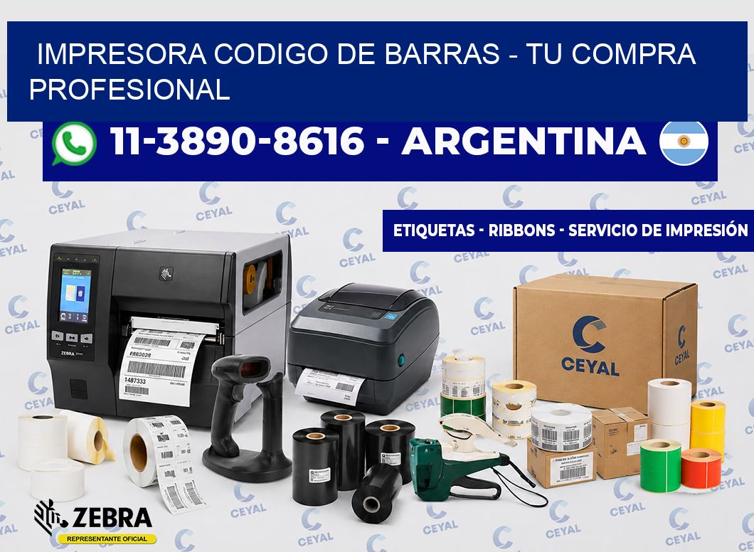 IMPRESORA CODIGO DE BARRAS - Tu compra profesional