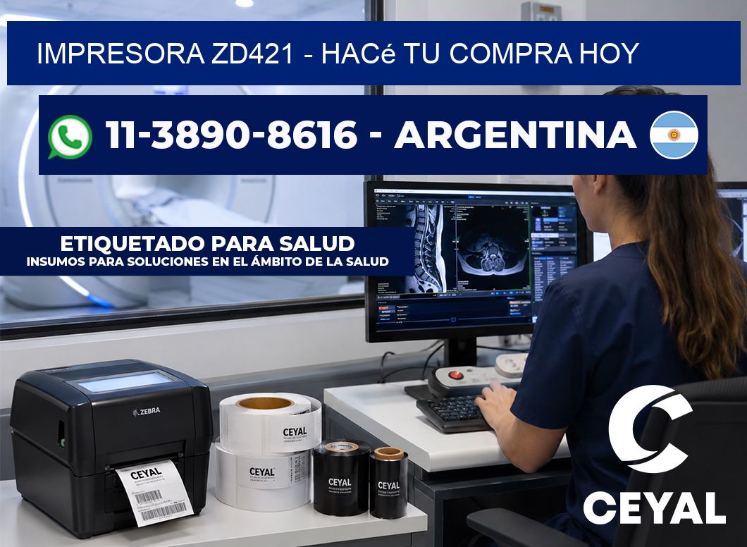IMPRESORA ZD421 - Hacé tu compra hoy