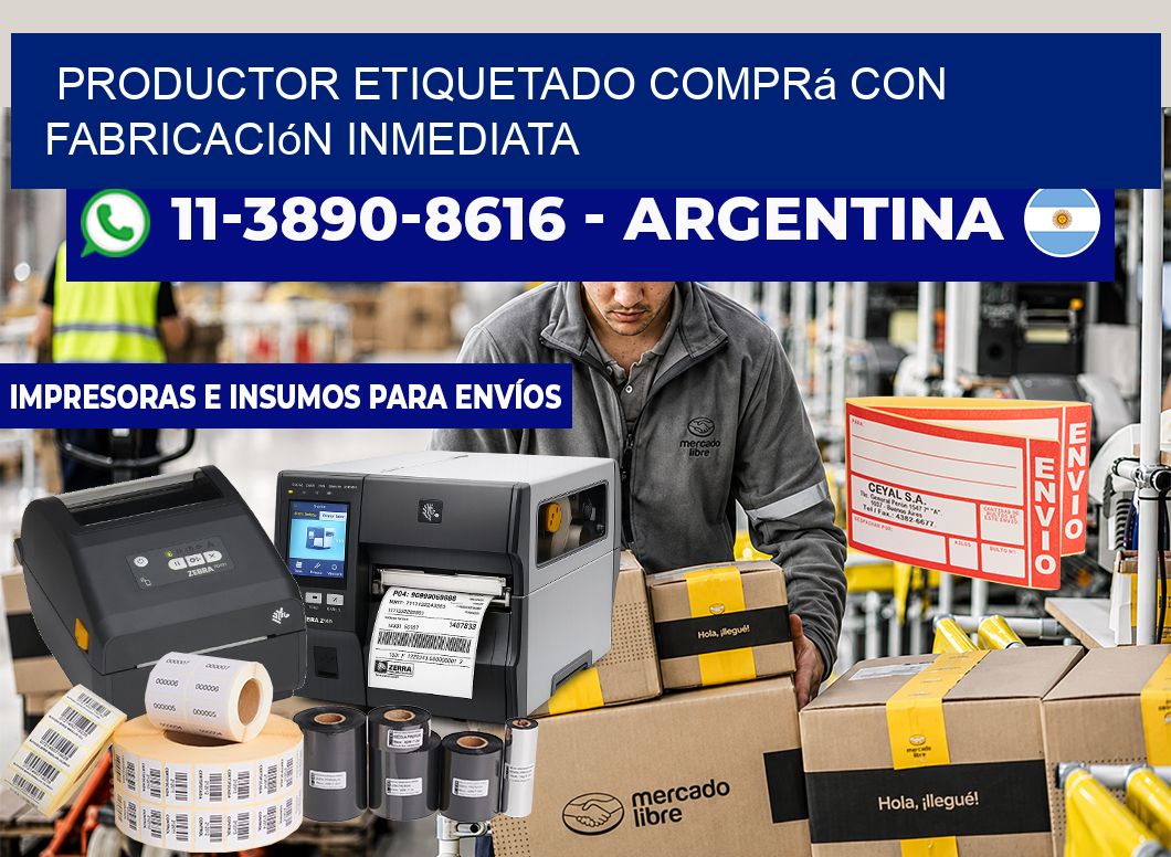 PRODUCTOR ETIQUETADO Comprá con fabricación inmediata