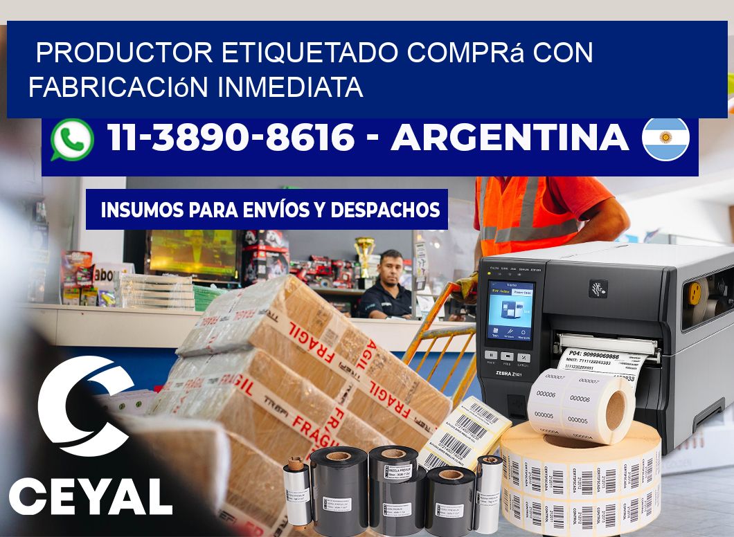 PRODUCTOR ETIQUETADO Comprá con fabricación inmediata